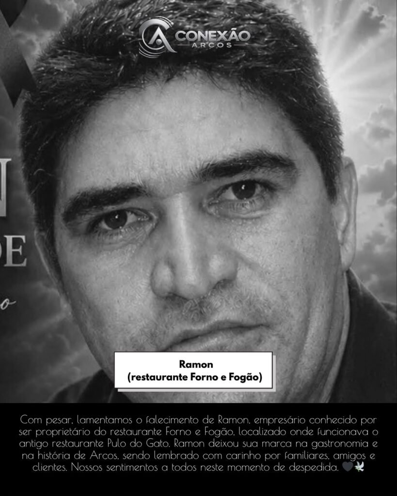 LUTO EM ARCOS: MORRE O EMPRESÁRIO RAMON PIRES ANDRADE, DO RESTAURANTE FORNO E FOGÃO